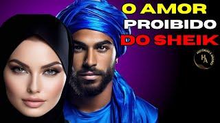 O AMOR PROIBIDO DO SHEIK: Uma Paixão Inesquecível"