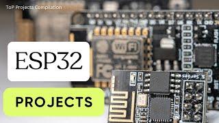 8 Innovative Projects using ESP32! 2024 Projects