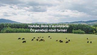 YouTube, škola či eurodotácie: Čo potrebujú mladí farmári