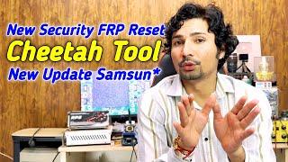 Samsun* FRP Game Over | CHEETAH TOOL New Update | Reset FRP Samsun* New Security Patch CHEETAH TOOL