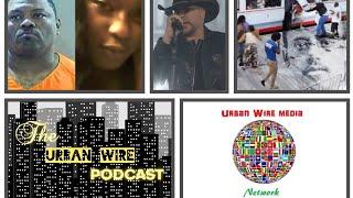 "Urban Wire" Ep 108/109 Tory Lanez, Bill Cosby, Alabama Riverboat Brawl, Black 2024 Vote & More