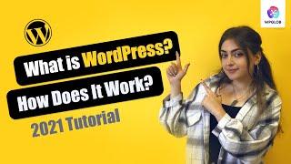 What is WordPress & How Does It Work? | 2021 Tutorial