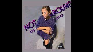 NOT AROUND remix