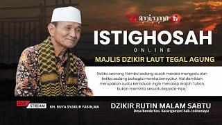 Live I STREAMING  | ISTIGHOSAH ONLINE | MAJLIS DZIKIR LAUT TEGAL AGUNG