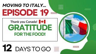 Moving to Italy | Grateful for THE FOOD! | 12 days to go! | Good Bye Canada