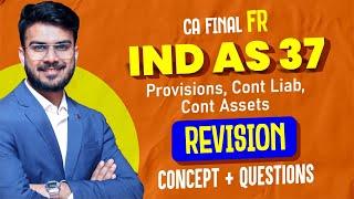 IND AS 37 Revision with Questions | In Just 15 Minutes | CA Final FR Revision | CA Aakash Kandoi