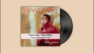 Lazao Azy - Tovo j'Hay 