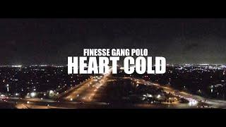 Finesse Gang Polo - Heart Cold [Official Music Video] Directed By Shot By Jakfilm