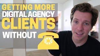 How To Get Digital Marketing Clients WITHOUT Cold Calling?