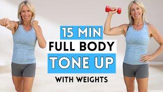 15 Minute Full Body Tone Up With Weights | Home Workout For Ladies Over 40