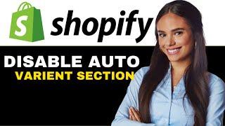 HOW TO DISABLE AUTO VARIANT SELECTION ON PRODUCTS SHOPIFY 2024!