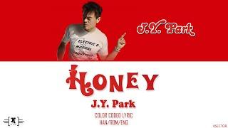 J.Y. Park (박진영) - "Honey" Lyrics [Color Coded Han/Rom/Eng]