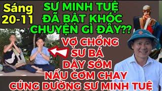 SƯ MINH TUỆ BẬT KHÓC CHUYỆN GÌ ĐÂY?VỢ CHỒNG SƯ BÁ DẬY SỚM NẤU CƠN CHAY CÚNG DƯỜNG SƯ MINH TUỆ