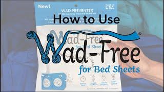 How to Use Wad Free for Bed Sheets - Official Brand Video - January 2023