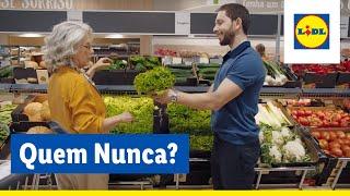 Quem Nunca? | Ninguém nos vende como os nossos clientes | Lidl Portugal