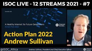 Internet Society Action Plan 2022 - Andrew Sullivan - A Healthy Internet for Future Generations