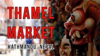 THAMEL MARKET -  KATHMANDU, NEPAL