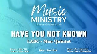 Have You Not Known | LABC Men Quintet