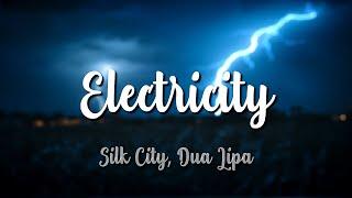 Silk City, Dua Lipa - Electricity (Lyrics) ft. Diplo, Mark Ronson