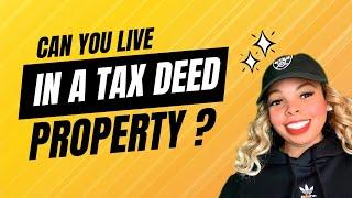 Can You Live In a Tax Deed Property ?