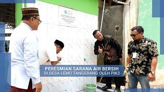 Peresmian Sarana Air Bersih di Desa Lemo Tangerang Oleh PIK2