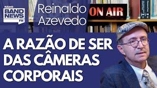 Reinaldo: Câmeras corporais que podem ser desligadas, como quer Tarcísio, são inúteis