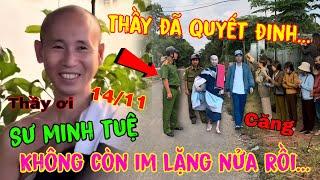 Trưa 14/11 Sư Minh Tuệ " Thầy Không Còn Im Lặng Nửa Rồi " Quyết Định Mới Từ Thầy