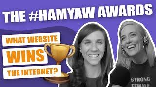 The #HAMYAW Awards  What Website Wins The Internet?