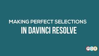 Make PERFECT selections in Davinci Resolve!