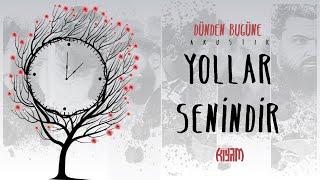 Yollar Senindir (Dünden Bugüne)