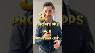 3 Profi Tipps für mehr Sichtbarkeit. Alle 3 Tipps findest du hier im Video ⬆️ also schau es dir an.