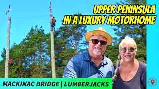 Mackinac Bridge & Lumberjack Legends 🪓Luxury Motorhome