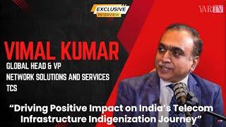 TCS's Role in India's Telecom Infrastructure: Indigenization & PM Modi's Vision | Vimal Kumar, VP