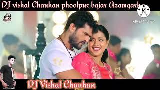 # khesari Lal Yadav ka new song #dj vishal Chauhan #Azamgarh King dj remix song