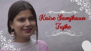 Kaise Samjhau Tujhe (Official Video) Romantic Song I Rohit Kashyap RK I Cute  Love Song l Love Story