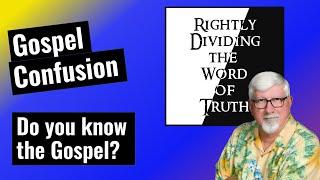 Gospel Confusion  - Do You Know the Gospel?