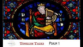 Tehillim Talks: Psalm 1