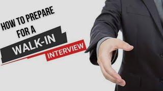 How To Prepare for a Walk in Interview