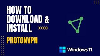 How to Download and Install ProtonVPN For Windows