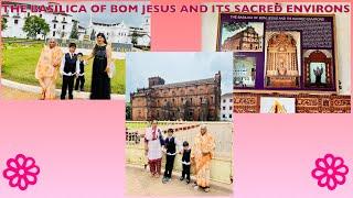 THE BASILICA OF BOM JESUS AND ITS SACRED ENVIRONS, GOA.