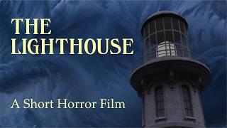 The Lighthouse: A Short Horror Film