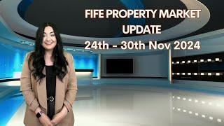 FIFE PROPERTY MARKET UPDATE – 24th  – 30th Nov 2024