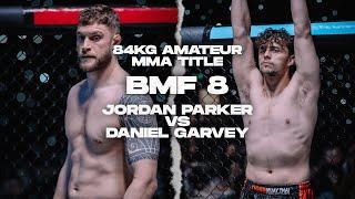 BMF 8 | Jordan Parker vs Daniel Garvey | Amateur Middleweight MMA Title | BADMOFO MMA