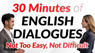 30 Minutes of English Dialogues — Not Too Easy, But Not Difficult