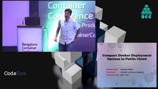 Compare Docker Deployment Options in the Public Cloud by Sreenivas Makam at BCC 2017