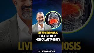 Cure for Liver Cirrhosis in Medical Astrology? | Prashant Kapoor
