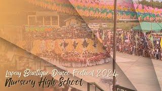 LAPAY BANTIGUE DANCE FESTIVAL 2024 - NURSERY HIGH SCHOOL-STREET DANCING