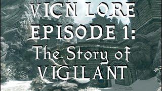 Skyrim VICN Mod Lore Episode 1: The Story of VIGILANT