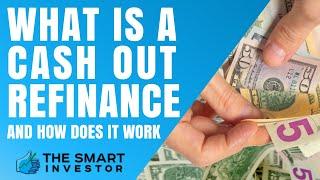 What is a Cash Out Refinance and How Does it Work