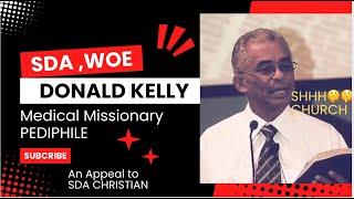 SDA MEDICAL MISSIONARY DONALD KELLY S&XUALLY ABUSE 17 Y/O TEENS. BOYS THREATENED 2 KEEP SILENT. WOE!